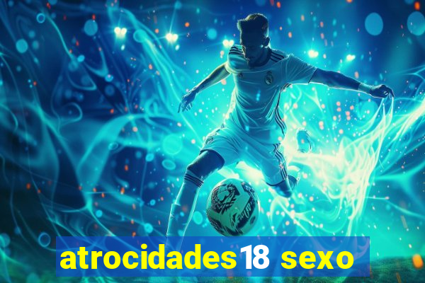 atrocidades18 sexo
